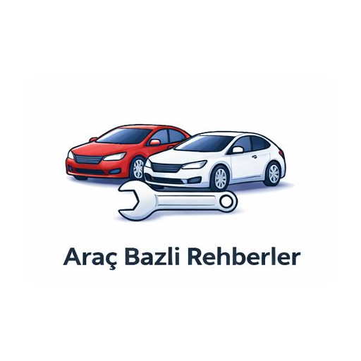 Araç Bazlı Rehberler